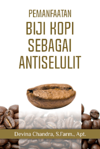 PEMANFAATAN BIJI KOPI SEBAGAI ANTISELULIT