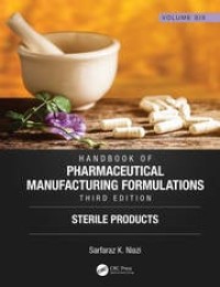 Hanbook of Pharmaceutical Manufacturing Formulations, Third Edition : Sterile Product. Volume 6