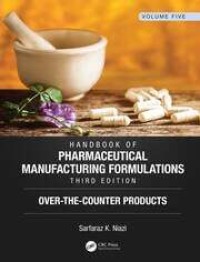 Hanbook Of Pharmaceutical Manufacturing Formulation, Third Edition. Over-The-Counter Products. Volume 5